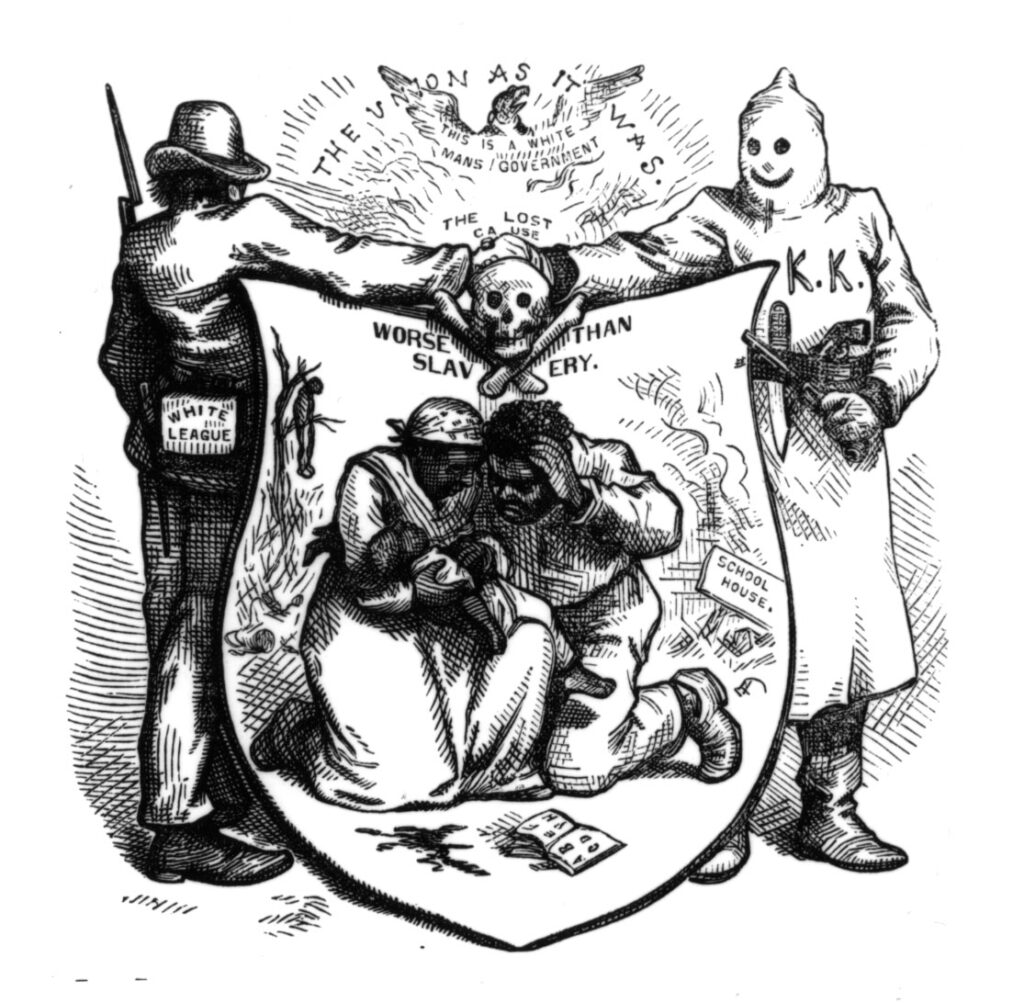 Thomas Nast depicts impact of Ku Klux Klan Terror, 1874.  Library of Congress:  https://www.loc.gov/resource/cph.3c28619/