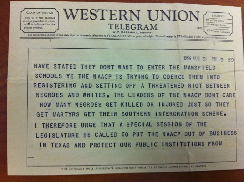 Three-page telegram in which Rep. Pool blames the NAACP for the “Mansfield crisis” by “coercing” Black students into registering. He accuses them of looking for “martyrs in their Southern integration scheme” calls for a special session of the TX legislature to investigate.